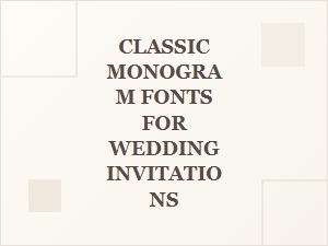Classic Monogram Fonts for Wedding Invitations