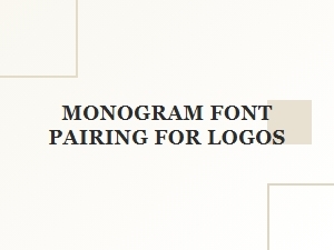 Monogram Font Pairing for Logo Design