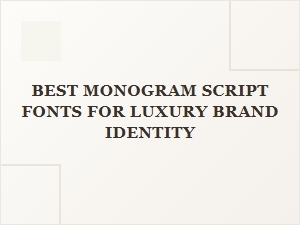 Crafting Luxury Brand Identity with Monogram Script Fonts