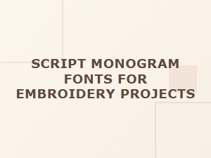 Script Monogram Fonts for Modern Embroidery