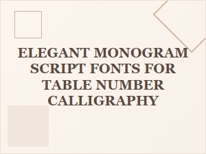Elegant Monogram Script Fonts for Wedding Table Numbers