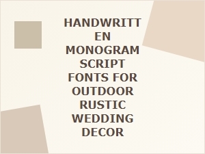 Elevating Rustic Wedding Decor with Handwritten Monogram Fonts